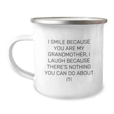 Funny Grandmother Gifts: 'I Smile Because You Are My Grandmother, I Laugh Because There's Nothing You Can Do About It!' Camping Mug, Gifts from Family, Birthday Unique Gifts for Grandmother - Image 1